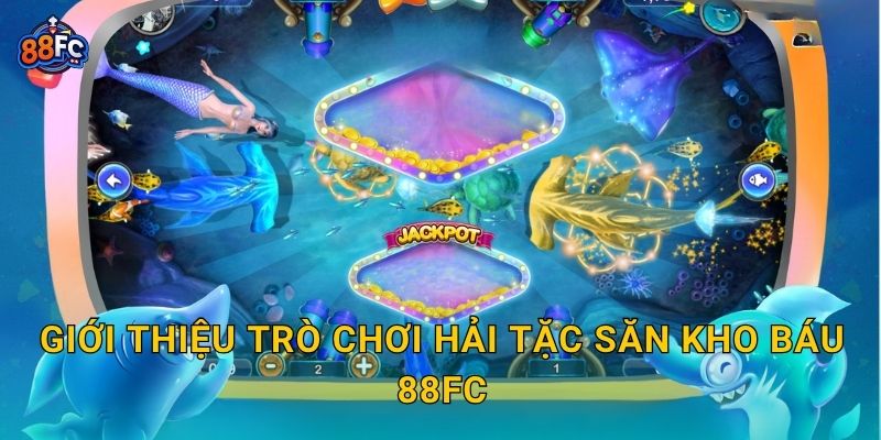 Giới thiệu trò chơi Hải Tặc Săn Kho Báu 88fc