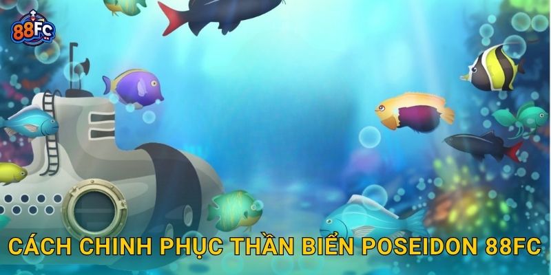 Thần Biển Poseidon – quyền năng chúa tể đại dương tại 88fc 3 Cách chinh phục Thần Biển Poseidon 88fc
