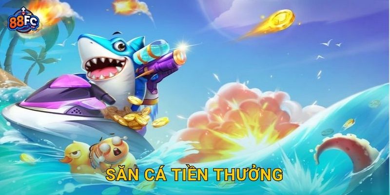 Săn Cá Tiền Thưởng – thu hoạch kho báu vàng lớn tại 88fc 7 Săn Cá Tiền Thưởng – thu hoạch kho báu vàng lớn tại 88fc