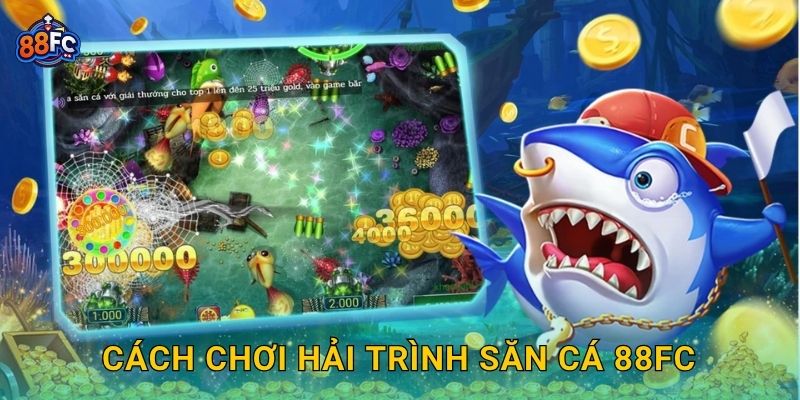 Hải Trình Săn Cá – phiêu lưu viễn dương rinh thưởng lớn tại 88fc 3 Cách chơi Hải Trình Săn Cá 88fc
