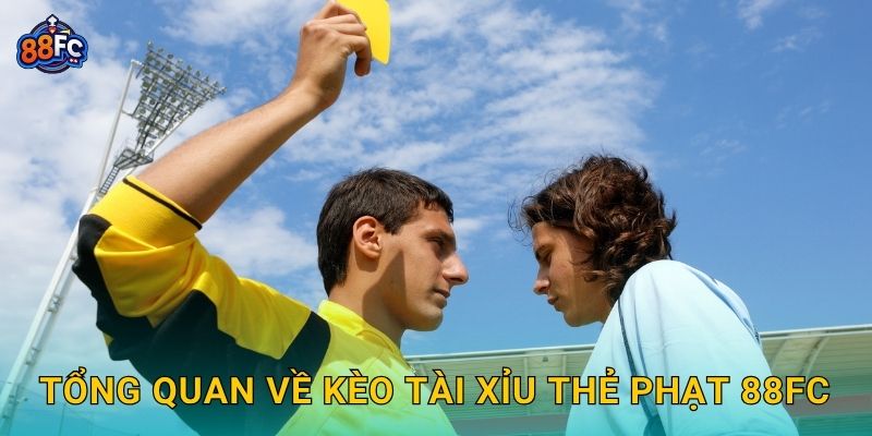 Kèo tài xỉu thẻ phạt – chiến thuật dự đoán chính xác tại 88fc 2 Tổng quan về Kèo tài xỉu thẻ phạt 88fc
