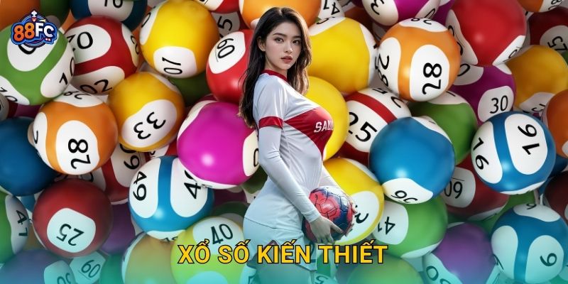 Xổ số kiến thiết – truyền thống kết hợp hiện đại tại 88fc