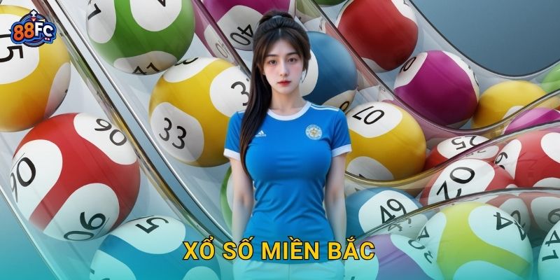 Xổ số miền Bắc – khám phá vận may mỗi ngày tại 88fc