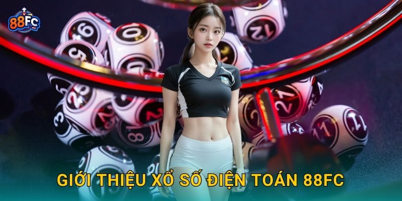 Xổ số điện toán – công nghệ hiện đại cho người chơi tại 88fc 2 Giới thiệu Xổ số điện toán 88fc