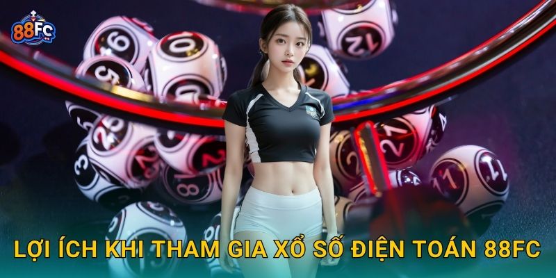 Xổ số điện toán – công nghệ hiện đại cho người chơi tại 88fc 3 Lợi ích khi tham gia Xổ số điện toán 88fc