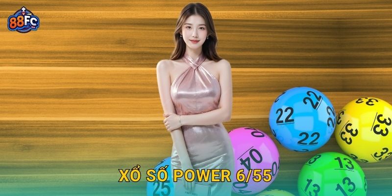 Xổ số Power 6/55 – săn giải độc đắc triệu đô tại 88fc