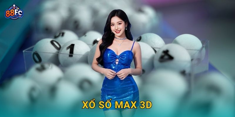 Xổ số Max 3D – lựa chọn chiến lược trúng lớn tại 88fc